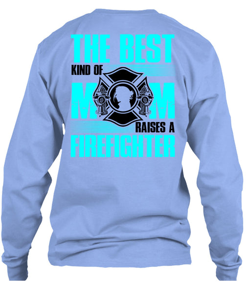 The Best Kind Of Mom T Shirt, I Love Firefighter T Shirt