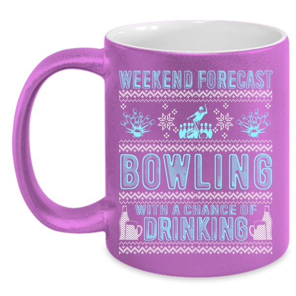 Weekend Forecast Bowling Coffee Mug, Chance Of Drinking Coffee Cup