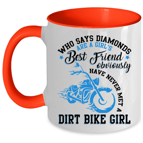 Never Met A Dirt Bike Girl Coffee Mug, Diamonds Are A Girl's Best Friend Accent Mug