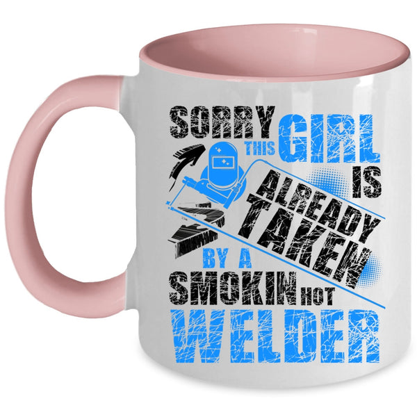 Cute Welder's Wife Coffee Mug, This Girl Is Already Taken By A Hot Welder Accent Mug
