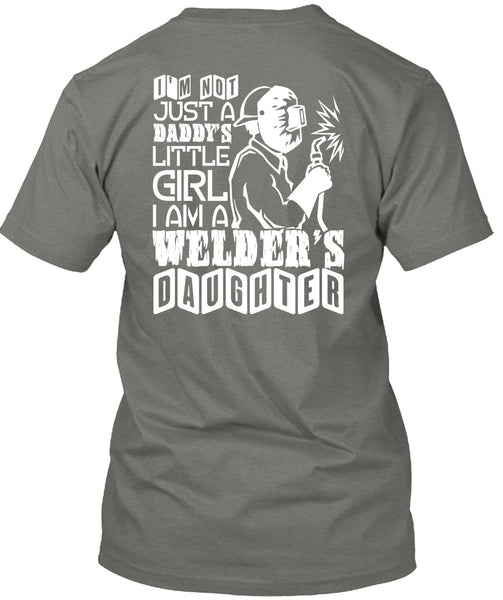 I Am A Welder's Daughter T Shirt, Daddy's Little Girl T Shirt