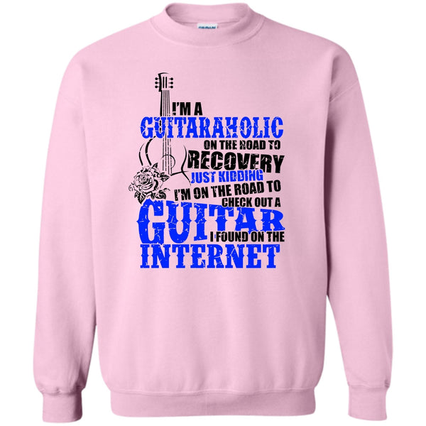 Coolest Guitaraholic T Shirt, I'm A Guitaraholic Sweatshirt