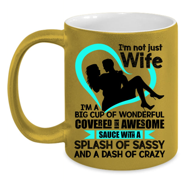 Beautiful Wife Coffee Mug, I'm Not Just Wife Accent Mug