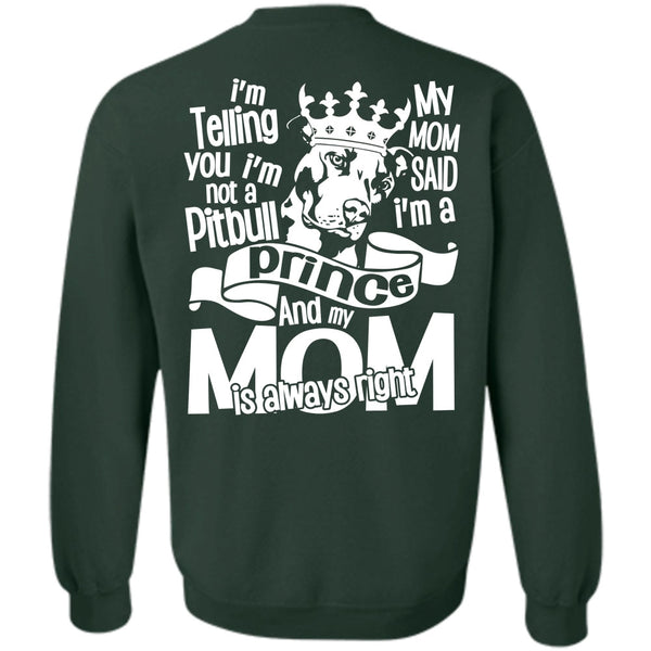 My Mom Is Always Right T Shirt, I Love Dog Sweatshirt