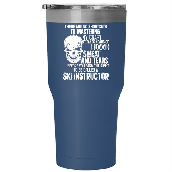 To Be Called A Ski Instructor Tumbler 30 oz Stainless Steel, Awesome Ski Instructor Travel Mug