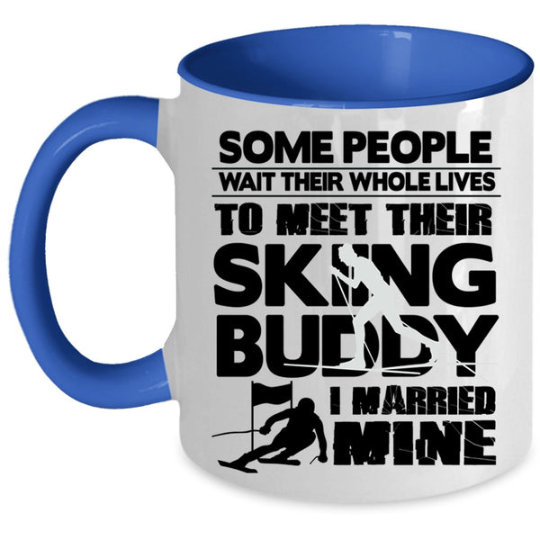 I Married My Skiing Buddy Coffee Mug, Their Skiing Buddy Accent Mug