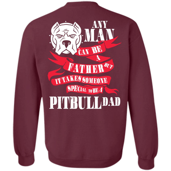 Any Man Can Be A Father T Shirt, I Love My Dog Sweatshirt