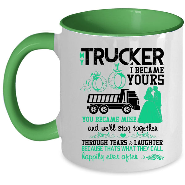 I Became Yours You Became Mine Coffee Mug, My Trucker Accent Mug
