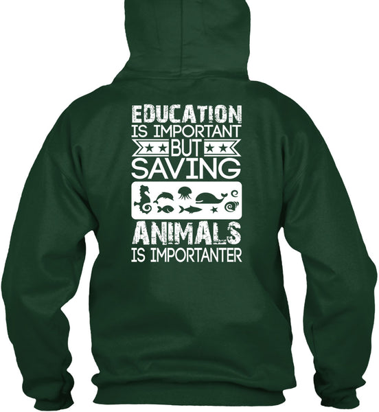 Education Is Important T Shirt, Saving Animals Is Importanter T Shirt