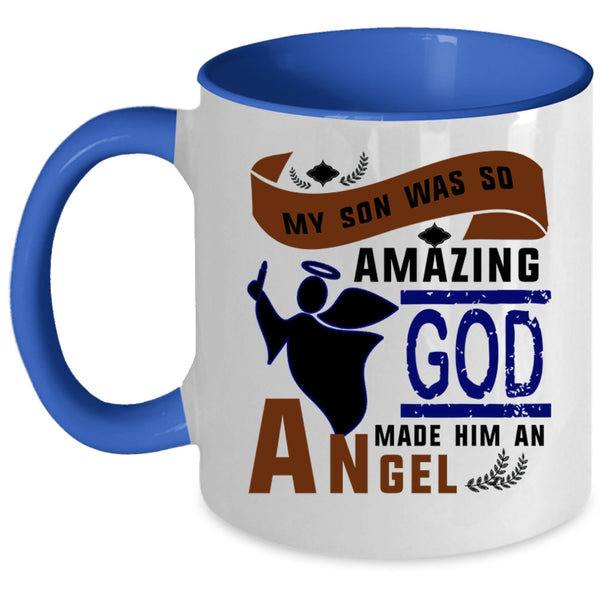 God Made Him An Angel Coffee Mug, My Son Was So Amazing Accent Mug