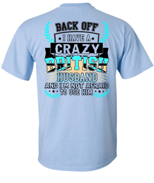 I Have A Crazy British Husband T Shirt, I Love Husband T Shirt
