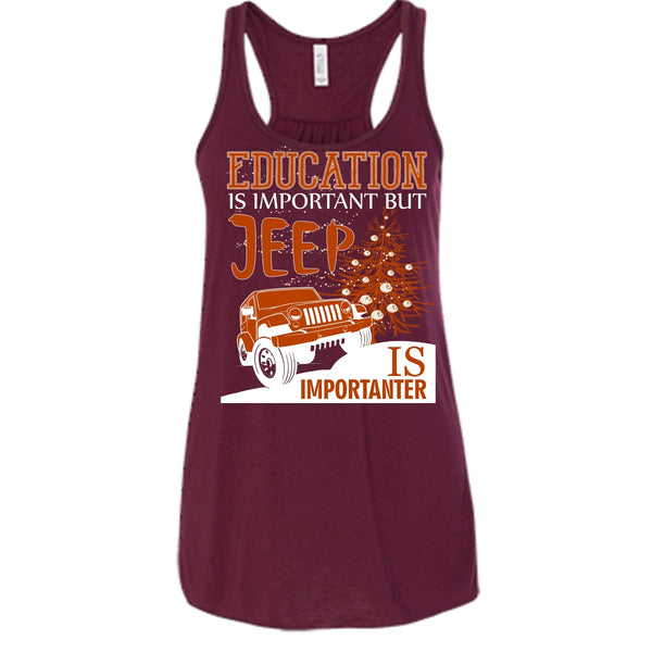Education Is Important T Shirt, But Jeep Is Importanter T Shirt, Cool T Shirt