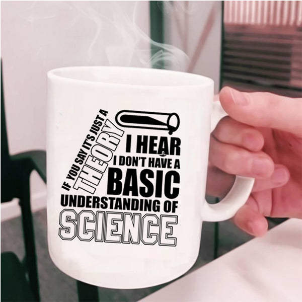 Cool Science Coffee Mug, Basic Understanding Of Science Cup