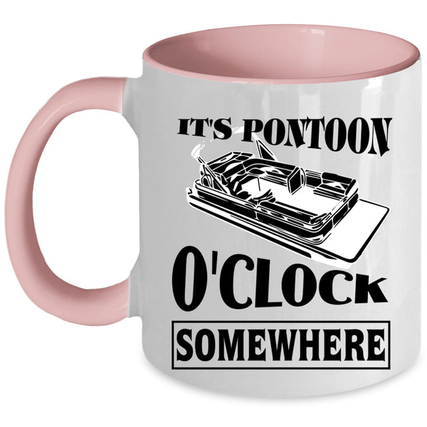 Cool Pontoon Coffee Mug, It's Pontoon O'clock Somewhere Accent Mug