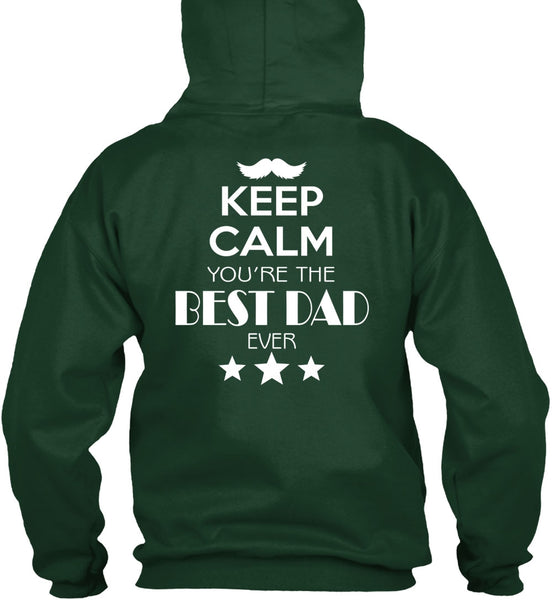 Keep Calm You're The Best Dad Ever T Shirt, I Love My House T Shirt
