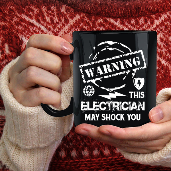 This Electrician May Shock You Coffee Mug, Cute Electrician Coffee Cup