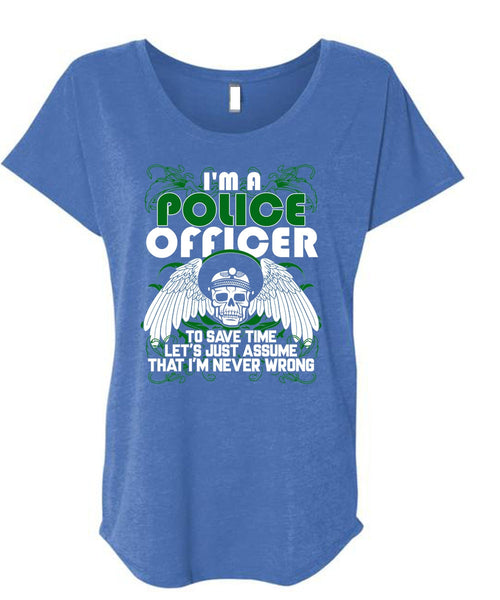 I'm A Police Officer T Shirt, I Love Police T Shirt, Cool Shirt (Ladies' Triblend Dolman Sleeve)