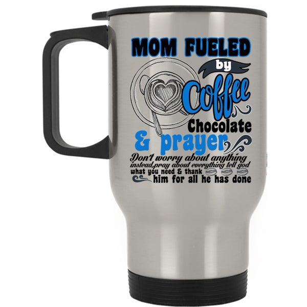 Chocolate And Prayer Travel Mug, Mom Fueled By Coffee Mug