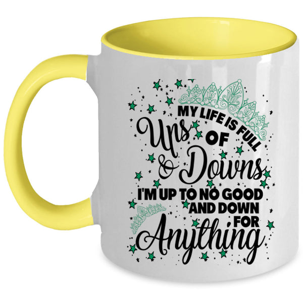 Lovely Coffee Mug, My Life Is Full Ups And Downs Accent Mug