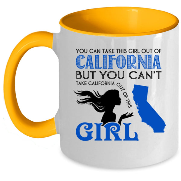 Cool Girls Coffee Mug, You Can Take This Girl Out Of California Accent Mug