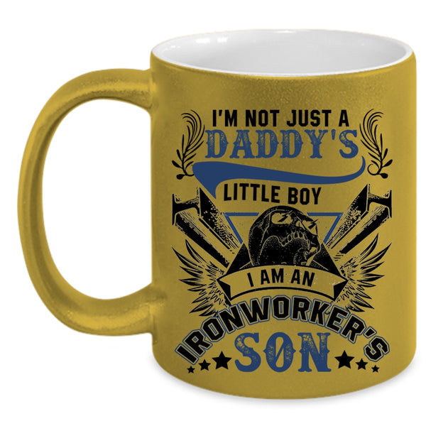I Am An Ironworker's Son Coffee Mug, I'm Not Just A Daddy's Little Boy Accent Mug