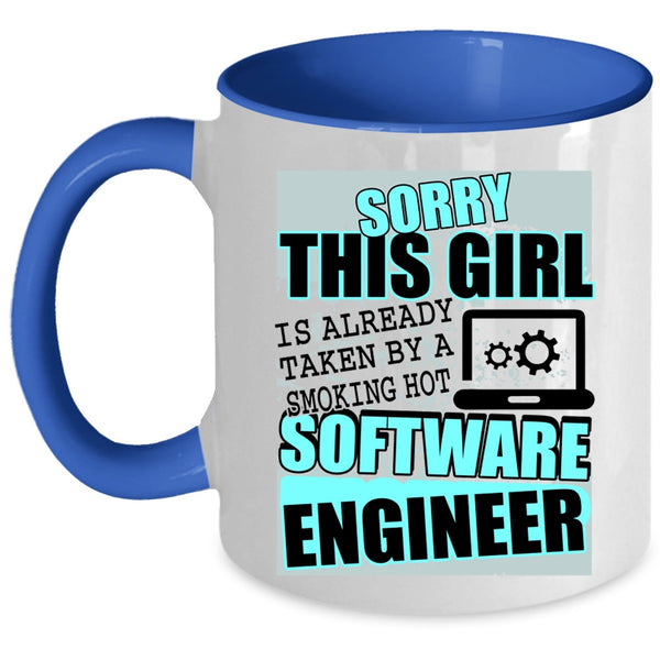 Cute Girls Coffee Mug, This Girl Is Already Taken By A Software Engineer Accent Mug