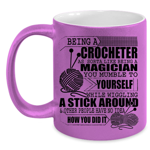 Funny Crocheting Coffee Mug, Being A Crocheter Accent Mug