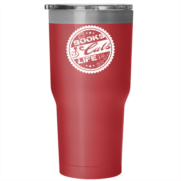 Books And Cats Life Is Good Tumbler 30 oz Stainless Steel, Lovely Gift For Book Readers Travel Mug