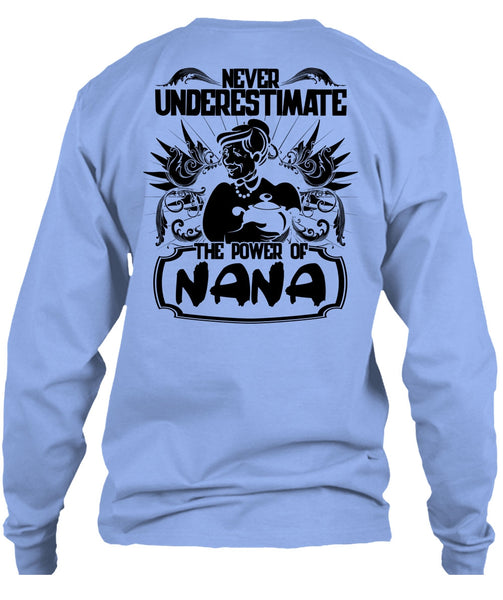 Never Underestimate The Power Of Nana T Shirt, I Love Nana T Shirt