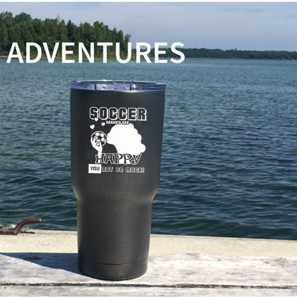 Soccer Makes Me Happy Tumbler 30 oz Stainless Steel, Awesome Soccer Player Travel Mug