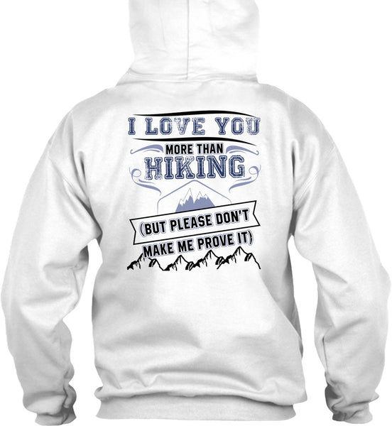 I Love You More Than Hiking T Shirt, I Love Hiking T Shirt