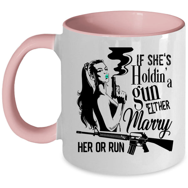Cool Girls Coffee Mug, Marry Her Or Run Accent Mug