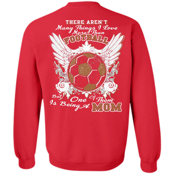 Being A Mom T Shirt, I Love Football Sweatshirt