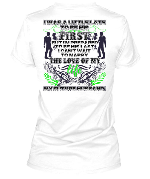 Marry The Love Of My Life T Shirt, Being A Husband T Shirt