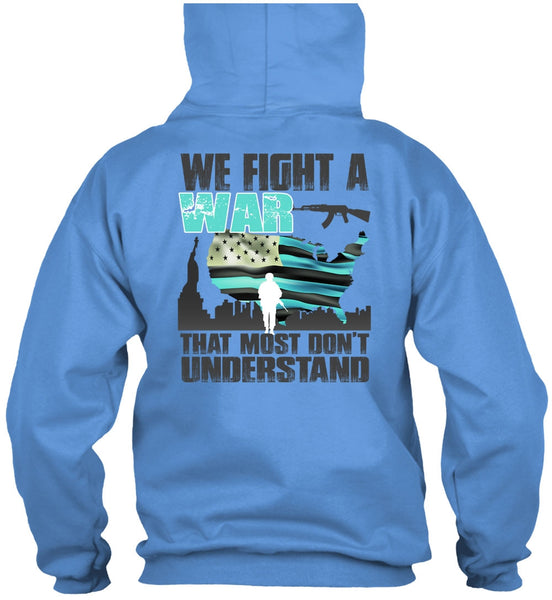 We Fight A War T Shirt, I Love Veteran T Shirt