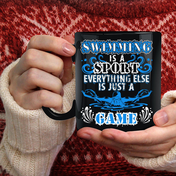 Swimming Is A Sport Coffee Mug, Everything Else Is Just A Game Coffee Cup