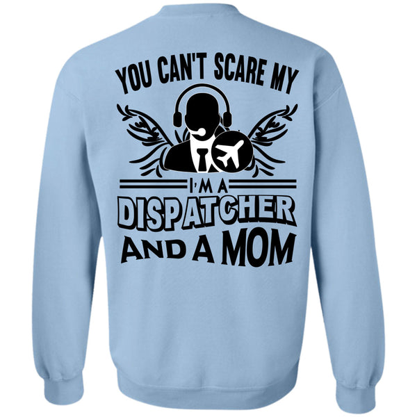 Being A Dispatcher T Shirt, I'm A Dispatcher And A Mom Sweatshirt
