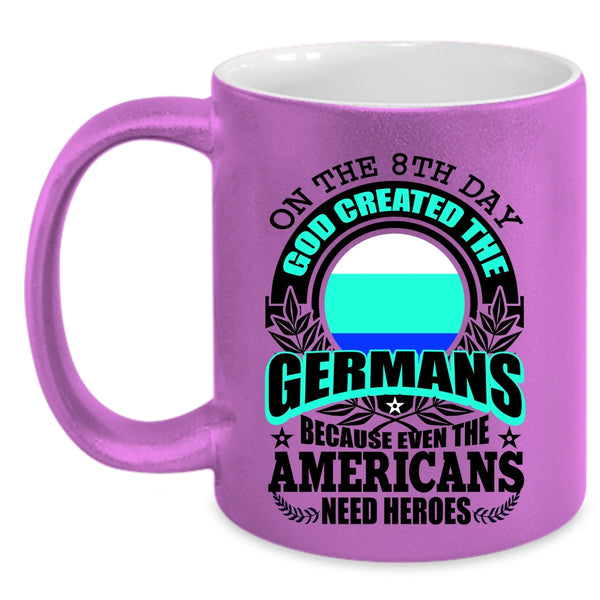 Cool Coffee Mug, On The 8th Day God Created The Germans Accent Mug