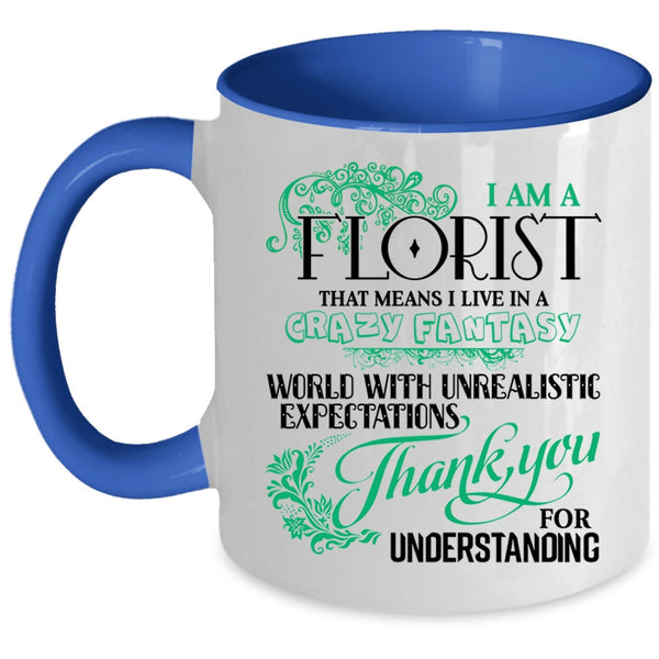 Cute Gift For Florist Coffee Mug, I Am A Florist Accent Mug