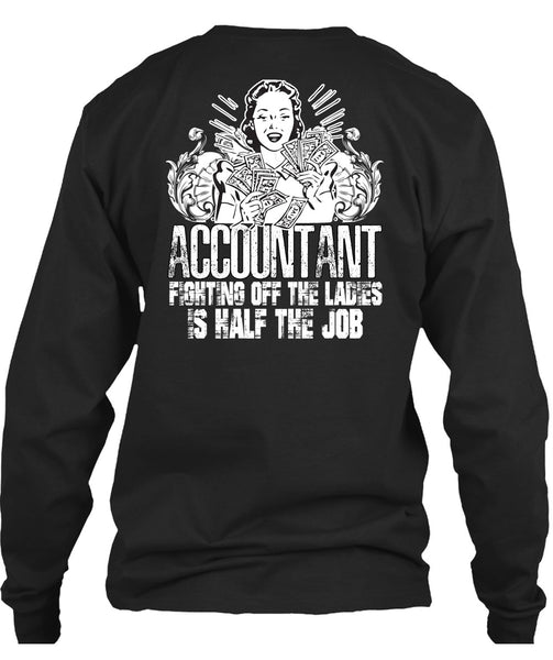 Accountant Fighting Off The Ladies T Shirt, Being An Accountant T Shirt