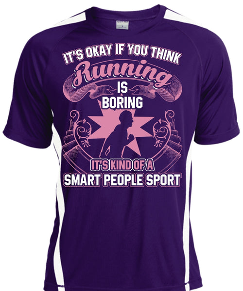 You Think Running Is Boring T Shirt, Smart People Sport T Shirt, Cool Shirt