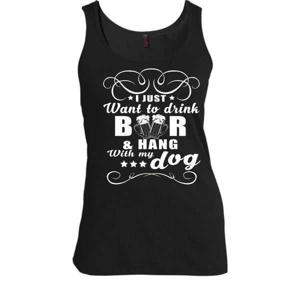 I Just Want To Drink Beer T Shirt, Hang Out With My Dog T Shirt, Cool T Shirt