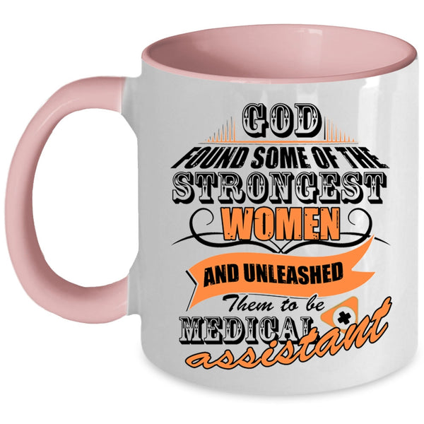 To Be Medical Assiatant Coffee Mug, The Strongest Women Accent Mug
