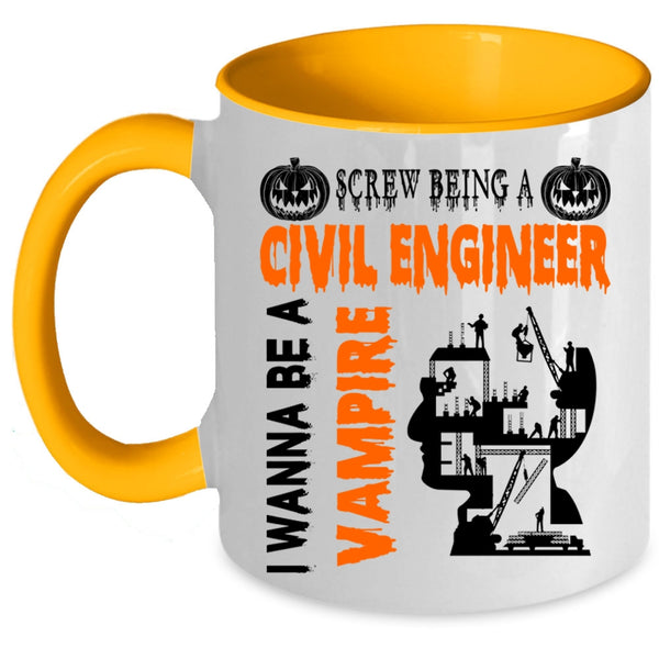 I Wanna Be A Vampire Coffee Mug, Being A Civil Engineer Accent Mug
