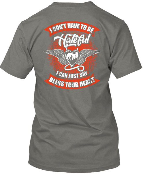 I Can Just Say Bless Your Heart T Shirt, To Be Hateful T Shirt