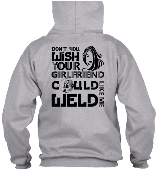 Your Girlfriend Called Welder T Shirt, I Love Welding T Shirt