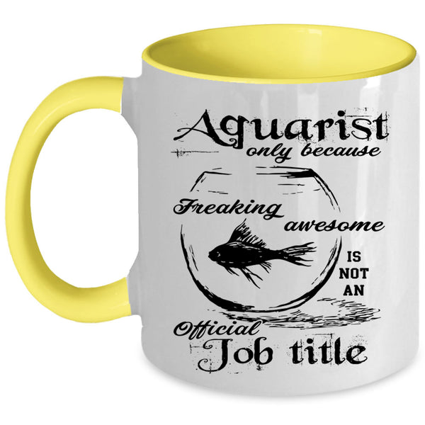 Not An Official Job Title Coffee Mug, Aquarist Accent Mug