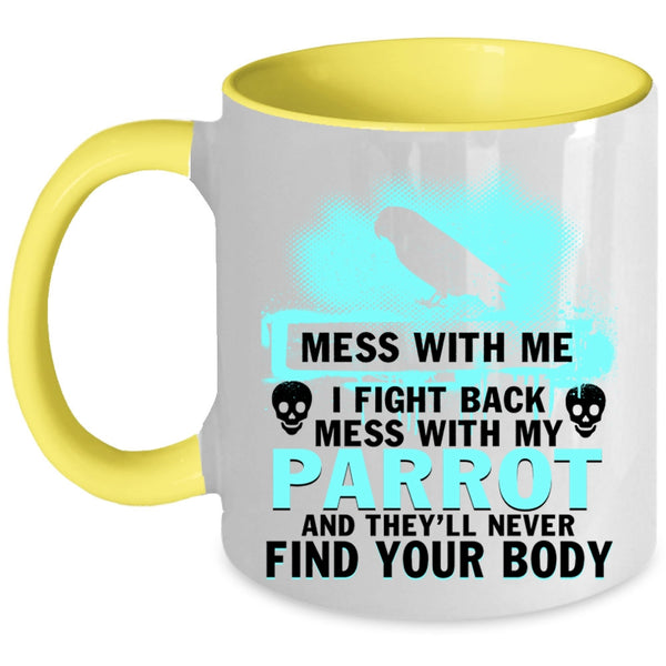 I Love Parrots Coffee Mug, Don't Mess With My Parrot Accent Mug