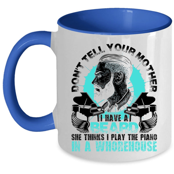 Funny Bearded Son Coffee Mug, Don't Tell Your Mother I Have A Beard Accent Mug
