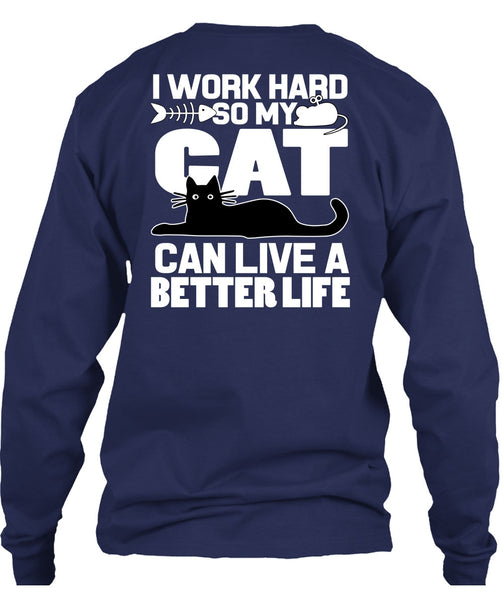 My Cat Can Live A Better Life T Shirt, I Love My Cat T Shirt